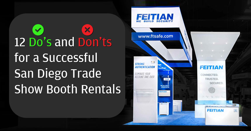 12 Do's and Don'ts for Successful San Diego Trade Show Booth Rentals
