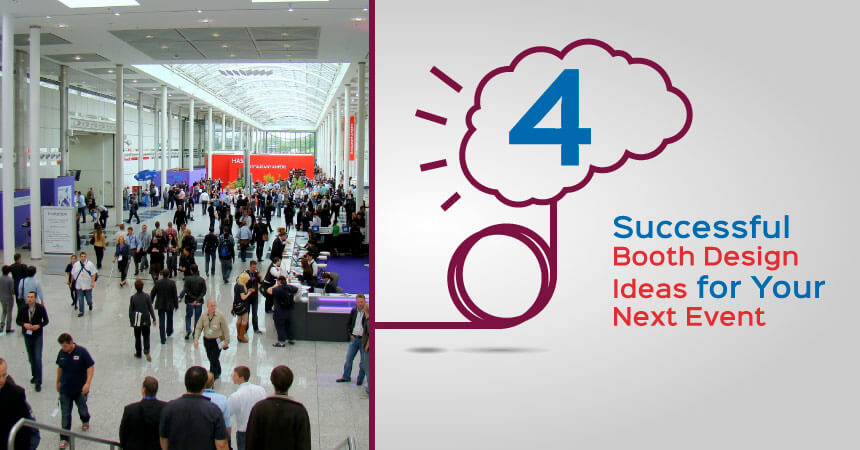 4 Successful Booth Design Ideas for Your Next Event