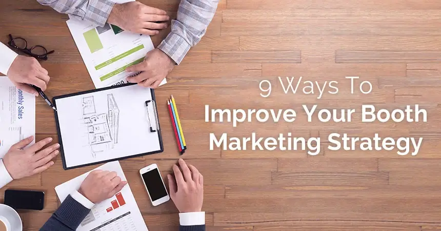 9 Ways to Improve your booth marketing strategy