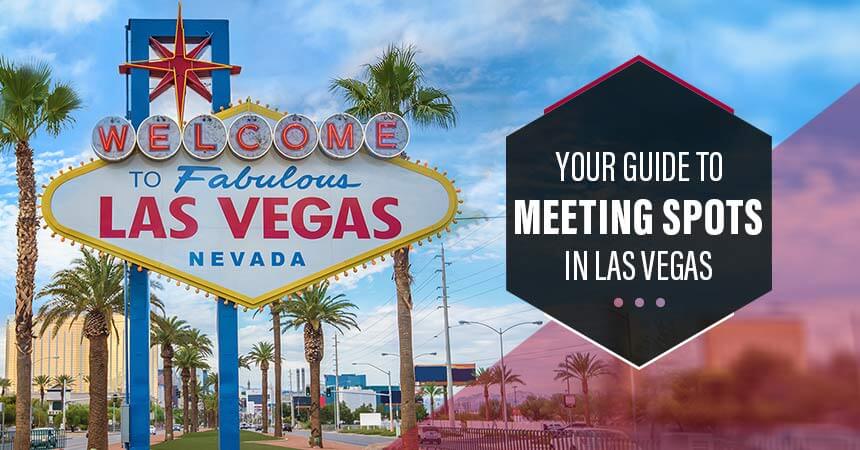 Your Guide to Meeting Spots in Las Vegas