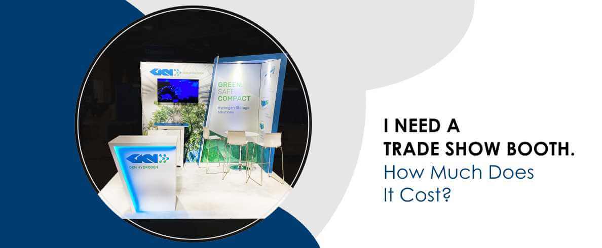 I Need a Trade Show Booth. How Much Does Trade Show Booth Cost?