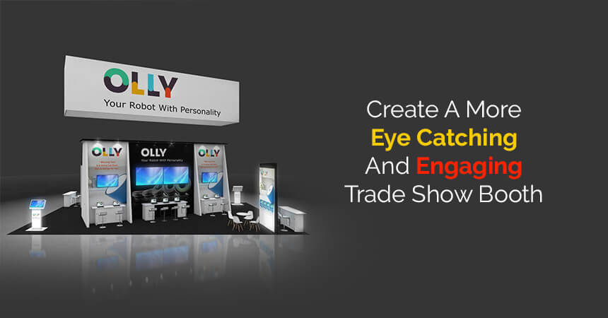 Create A More Eye Catching And Engaging Trade Show Booth