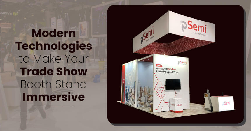 Modern Technologies to Make Your Trade Show Booth Stand Immersive