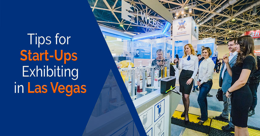 Tips for Start-Ups Exhibiting in Las Vegas