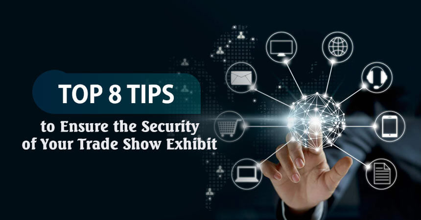Top 8 Tips to Ensure the Security of Your Trade Show Exhibit