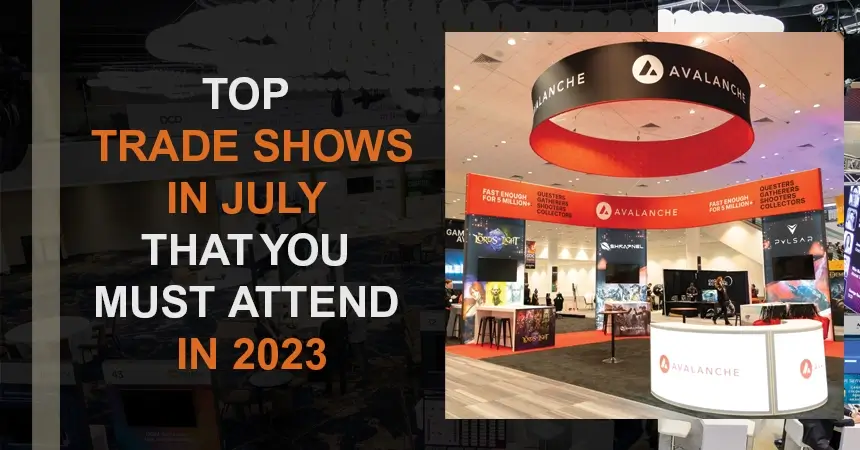 Top Trade Shows in July That You Must Attend in 2023