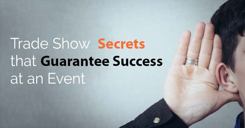Trade Show Secrets That Guarantee Success at an Event