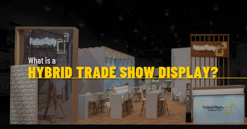 What is a hybrid display, and is it the ideal solution for your trade show program?