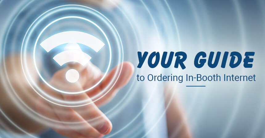 Your Guide to Ordering In-Booth Internet