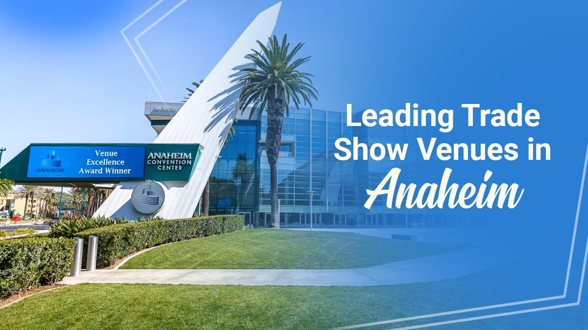 Best Trade Show Venues in Anaheim