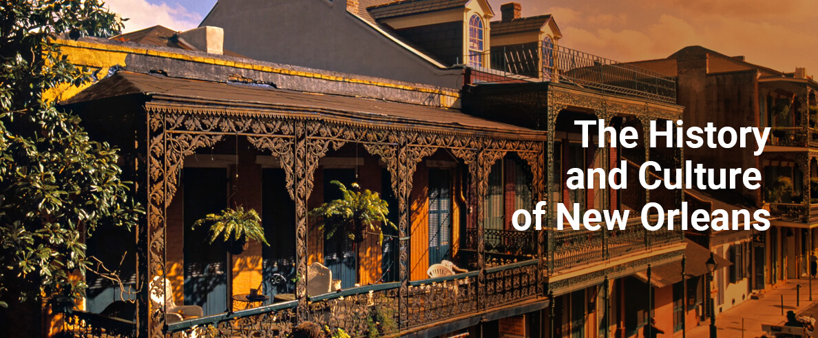 The History and Culture of New Orleans