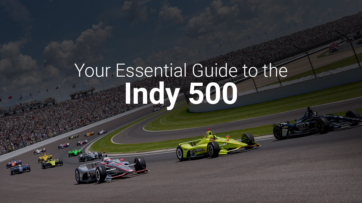 Your Essential Guide to Indy 500