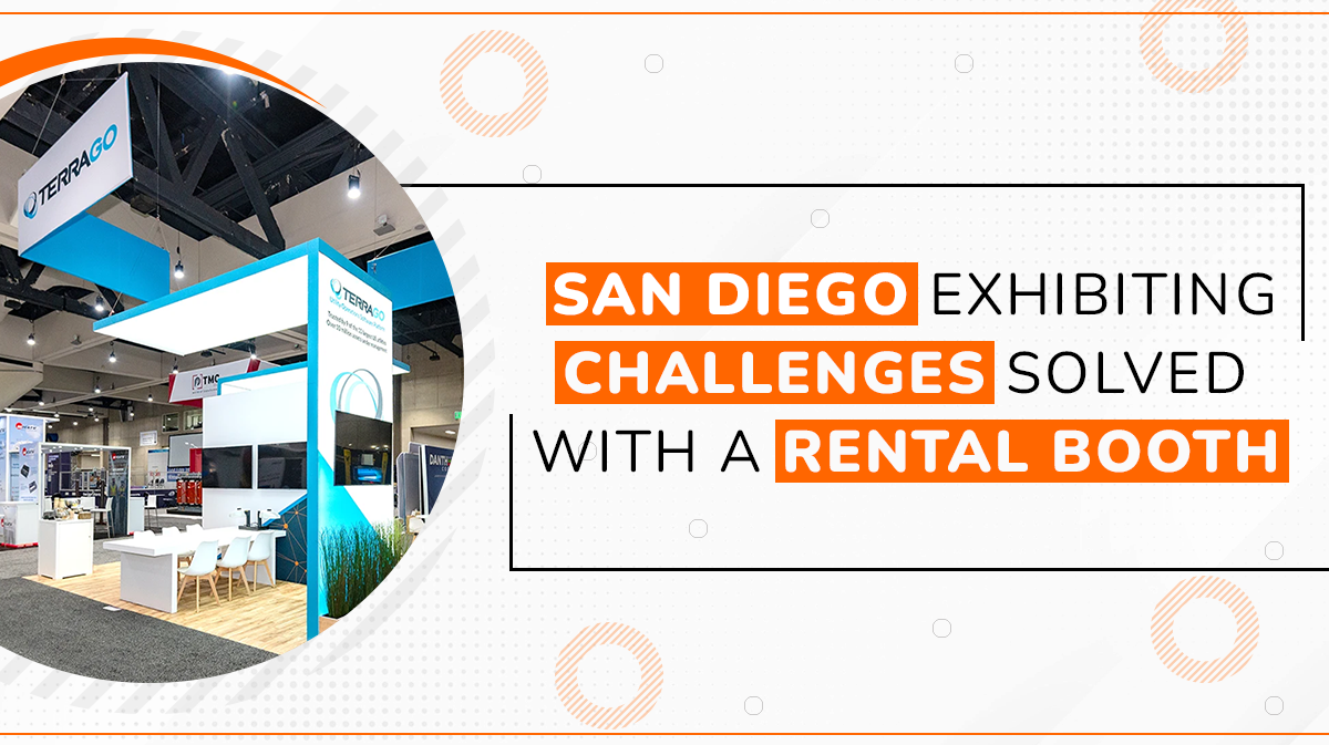 San Diego Exhibiting Challenges Solved With a Rental Booth