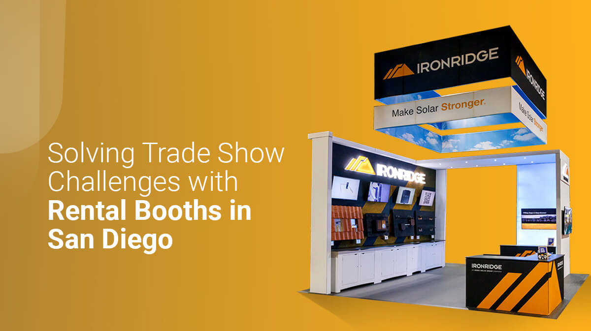 Solving Trade Show Challenges with Rental Booths in San Diego