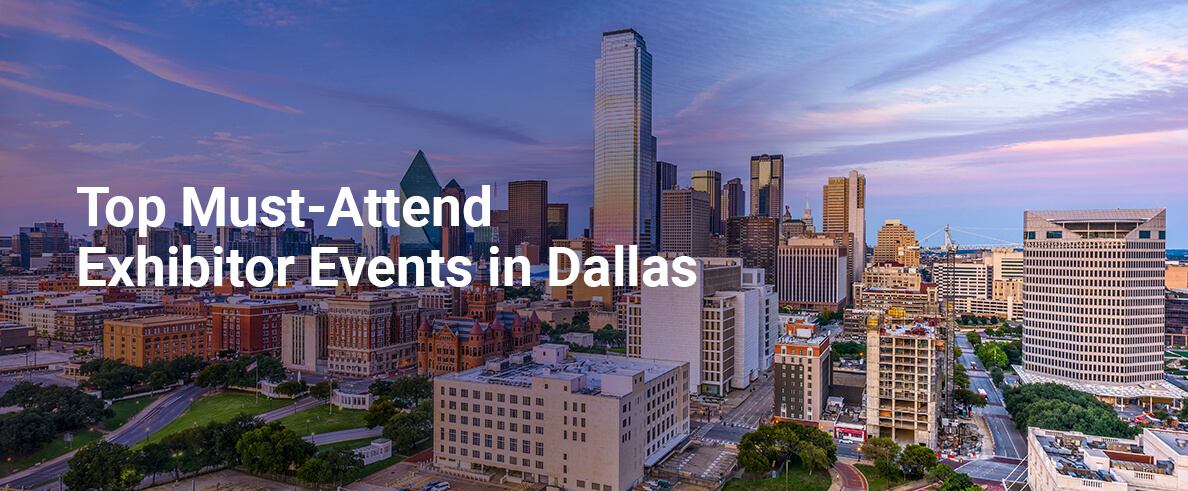 Top Must-Attend Exhibitor Events in Dallas