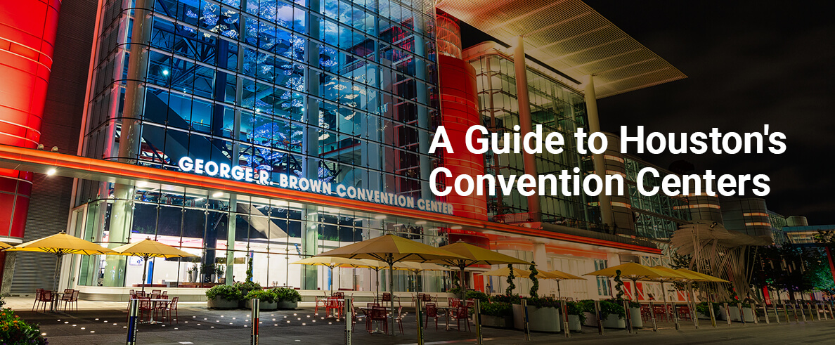 A Guide to Houston's Convention Centers