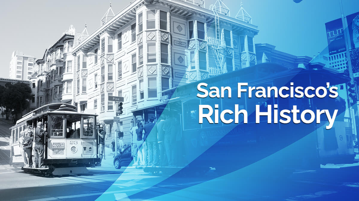 San Francisco’s Rich History